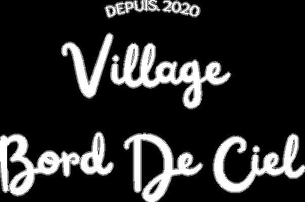 Village Bord de Ciel