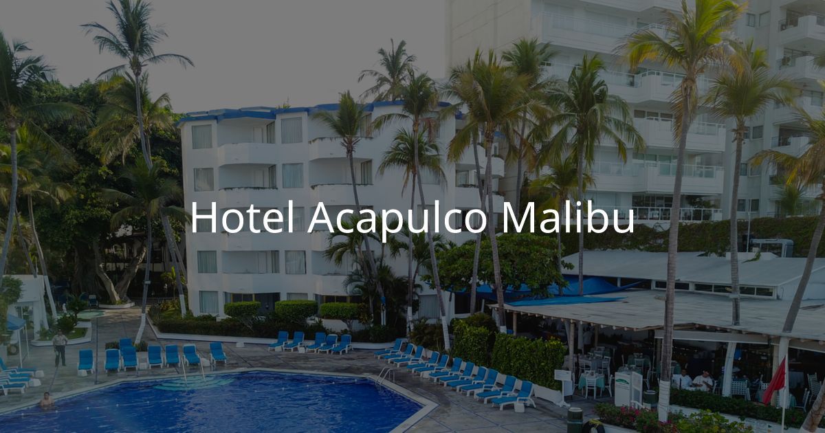 Hotel Acapulco Malibu